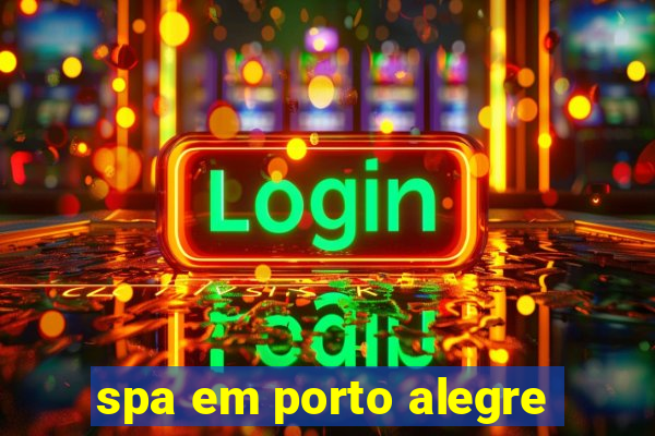 spa em porto alegre